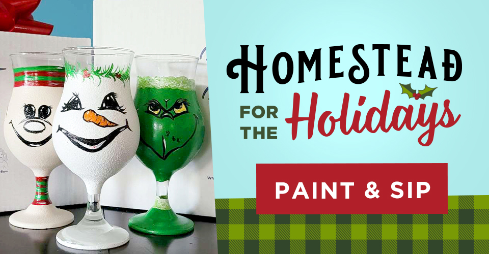 Homestead for the Holidays: Paint & Sip
