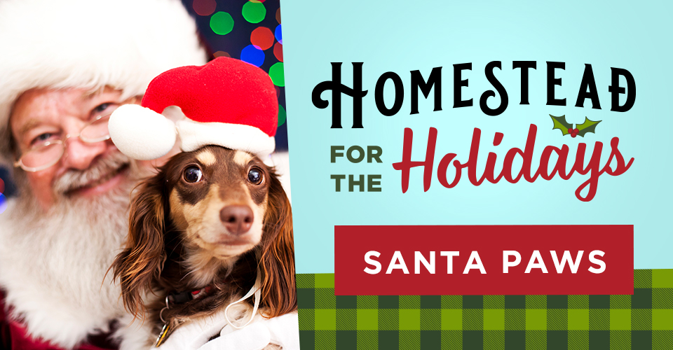 Homestead for the Holidays: Santa Paws