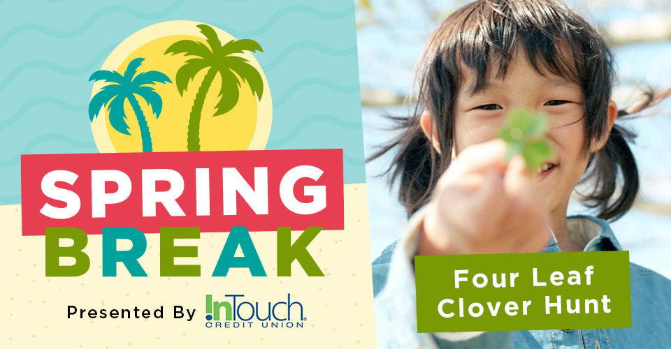 Spring Break: Four Leaf Clover Hunt