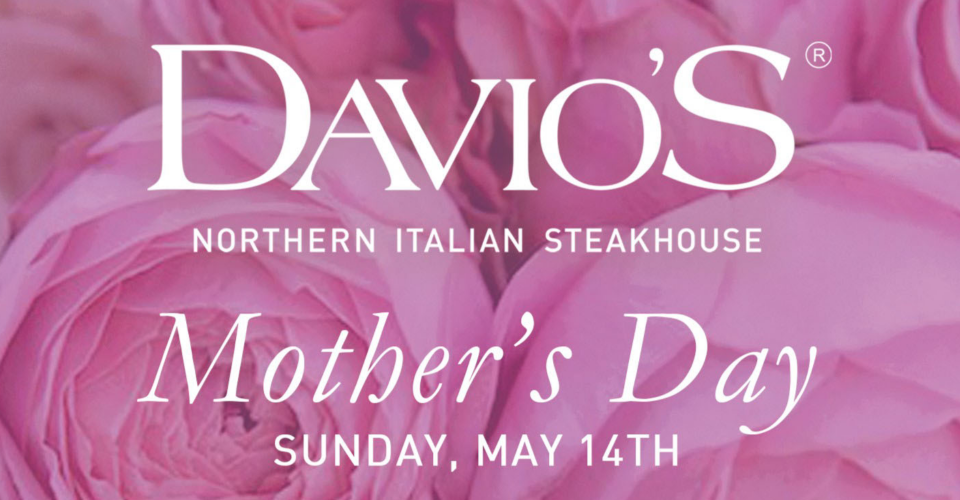 Davio's Northern Italian Steakhouse Mother's Day