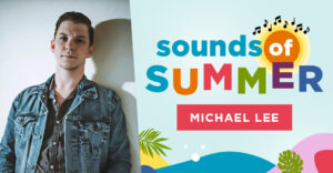 Sounds of Summer: Michael Lee