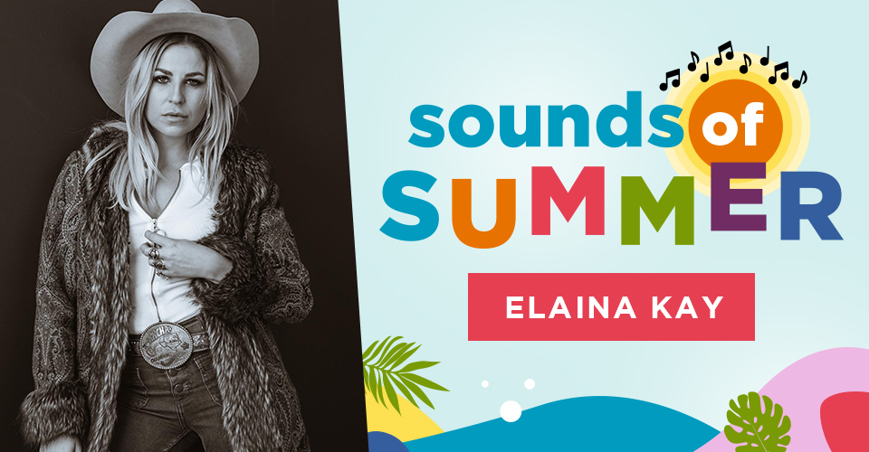 Sounds of Summer: Elaina Kay