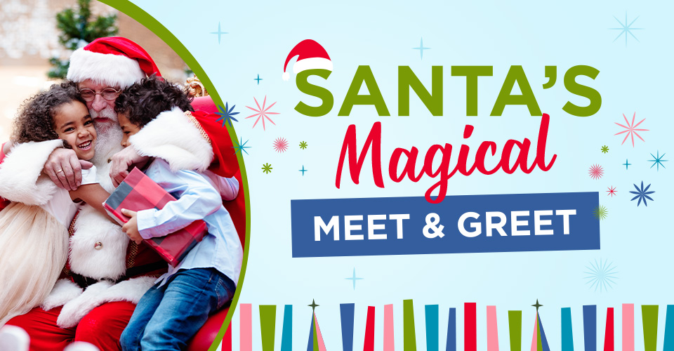Santa’s Magical Meet & Greet