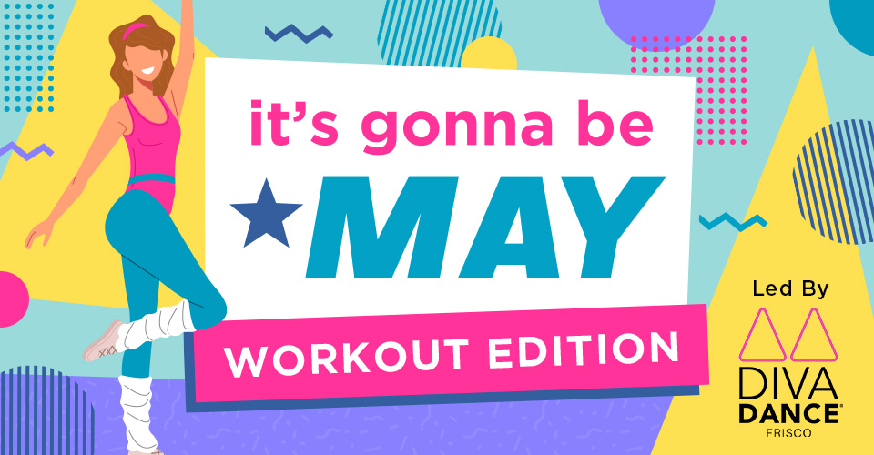 It’s Gonna Be May: Workout Edition