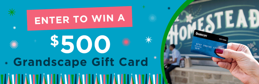 Enter to win a $500 Grandscape Gift Card