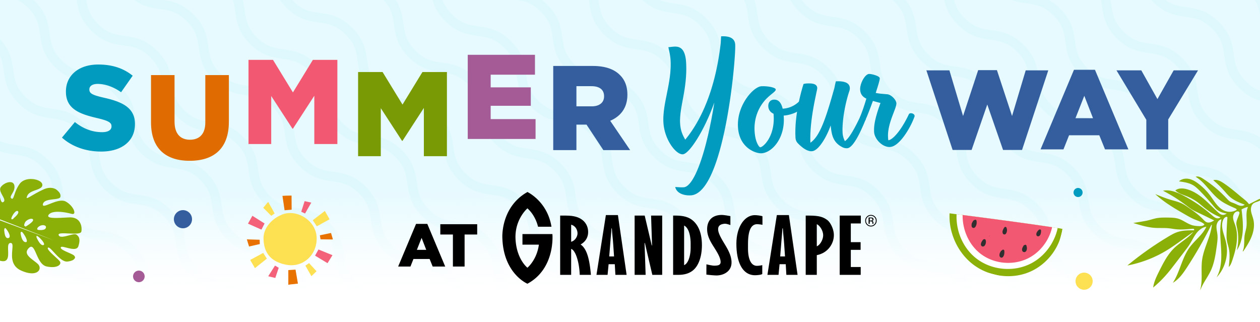 Summer Your Way at Grandscape