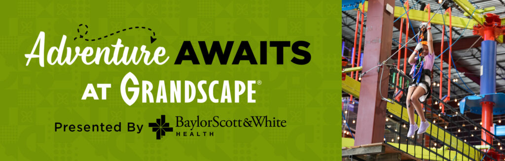 Adventure Awaits presented by Baylor Scott & White