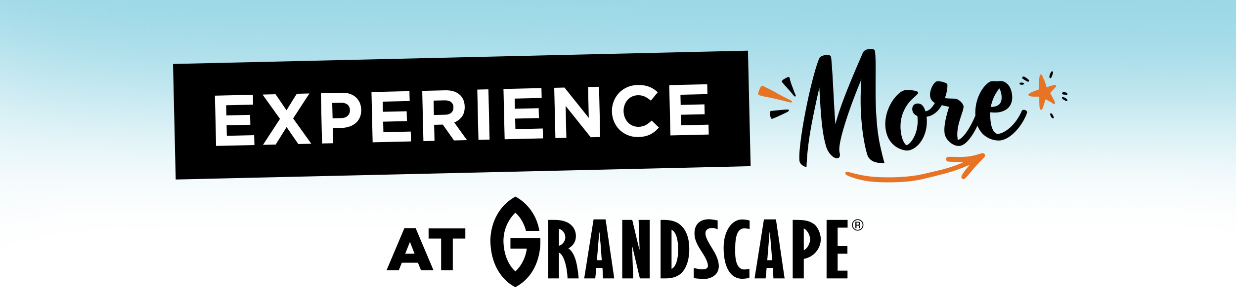 Experience More at Grandscape